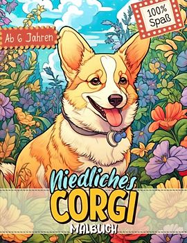 Corgi Malbuch: Süße Hundemotive zum Ausmalen und zur Entspannung – Ein Ausmalbuch mit 40 Wunderschönen Malvorlagen für Erwachsene, Kinder und Alle Hundeliebhaber
