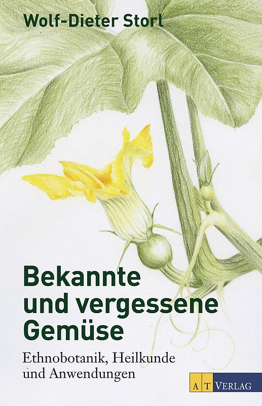 Bekannte und vergessene Gemüse Neuausgabe