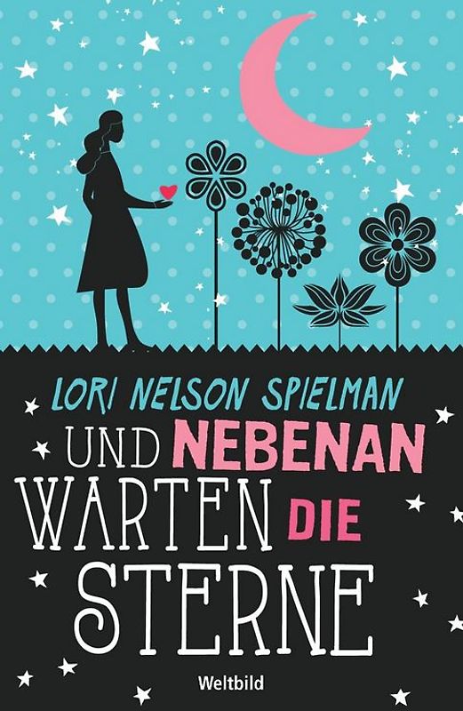 Und nebenan warten die Sterne - Lori Nelson Spielman [Broschiert]