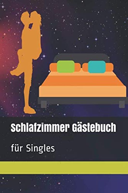 Schlafzimmer Gästebuch für Singles: Die lustige Geschenkidee für jeden Single mit Platz für 50 Eintragungen