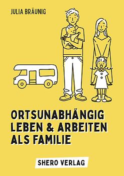 Ortsunabhängig leben und arbeiten als Familie