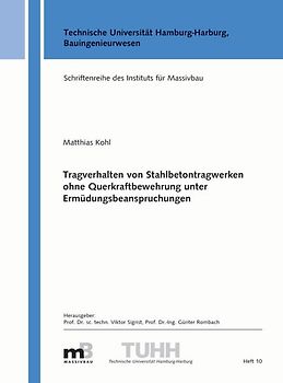 Tragverhalten von Stahlbetontragwerken ohne Querkraftbewehrung unter Ermüdungsbeanspruchungen