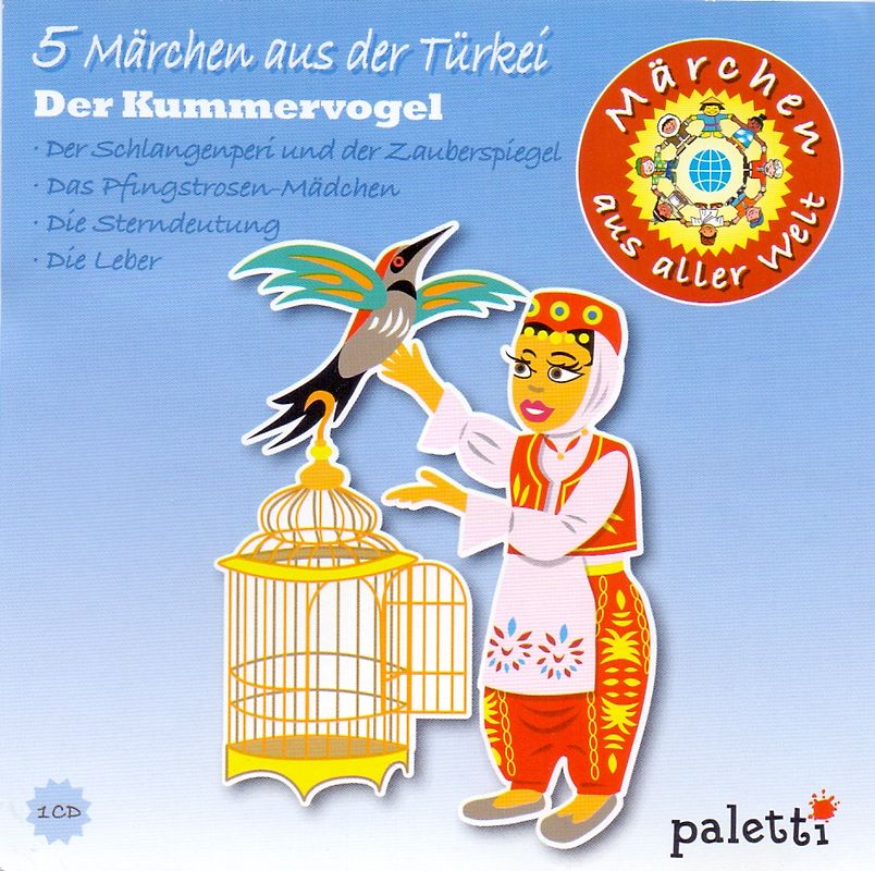 Märchen aus aller Welt: 5 Märchen aus der Türkei - Der kummervogel