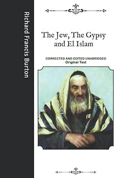 The Jew, The Gypsy and El Islam: Corrected and Edited Unabridged Original Text