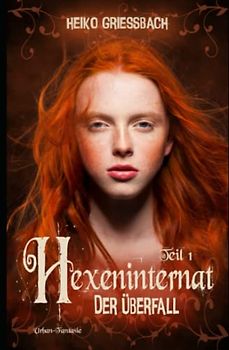 Hexeninternat Teil 1: Der Überfall