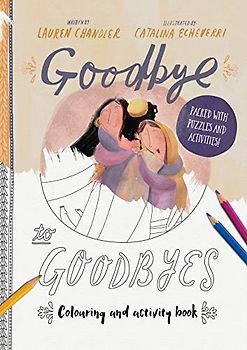 Goodbye to Goodbyes Colouring and Activity Book: Packed with Puzzles and Activities (Tales That Tell the Truth)