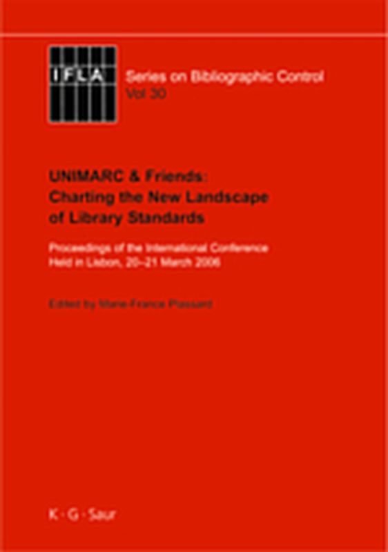 UNIMARC & Friends: Charting the New Landscape of Library Standards