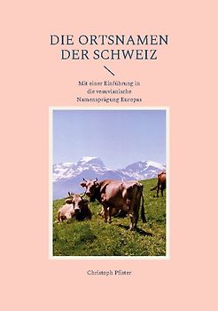 Die Ortsnamen der Schweiz