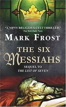 The Six Messiahs - Mark Frost