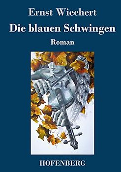 Die blauen Schwingen: Roman