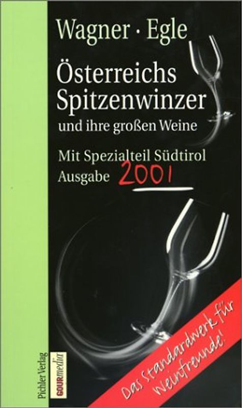Österreichs Spitzenwinzer und ihre grossen Weine. Ausgabe 2000/2001