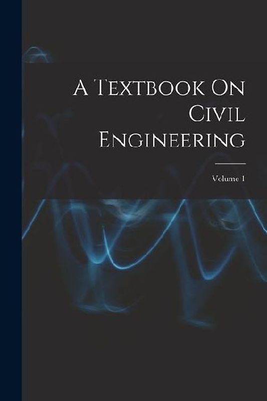 A Textbook On Civil Engineering; Volume 1