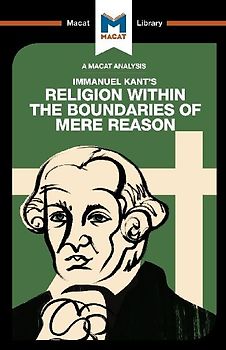 An Analysis of Immanuel Kant's Religion within the Boundaries of Mere Reason