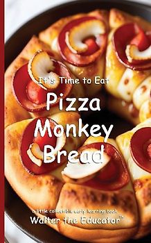 It's Time to Eat Pizza Monkey Bread