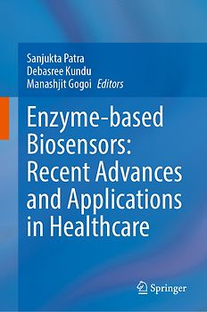 Enzyme-based Biosensors: Recent Advances and Applications in Healthcare
