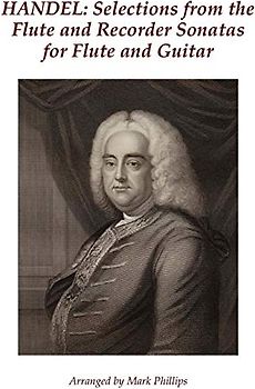 Handel: Selections from the Flute and Recorder Sonatas for Flute and Guitar