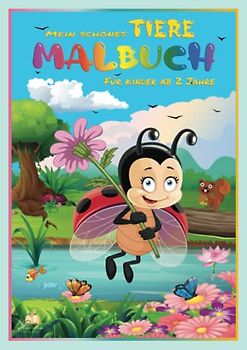 Mein schönes Tiere Malbuch für Kinder ab 2 Jahre: 50 süße Tiermotive als Malvorlagen zum kunterbunten Ausmalen.