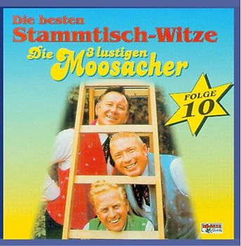 die 3 Lustigen Moosacher - Stammtisch-Witze,Folge 10