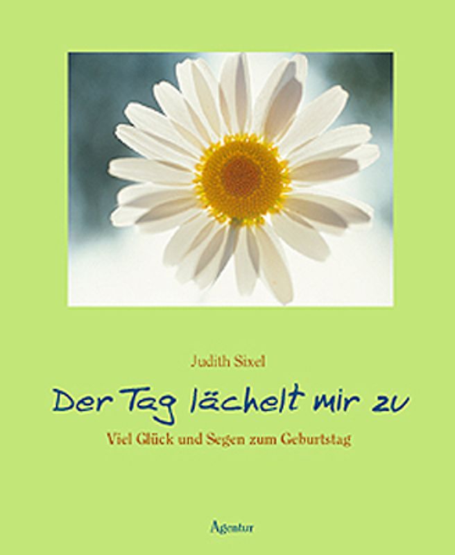 Der Tag lächelt mir zu