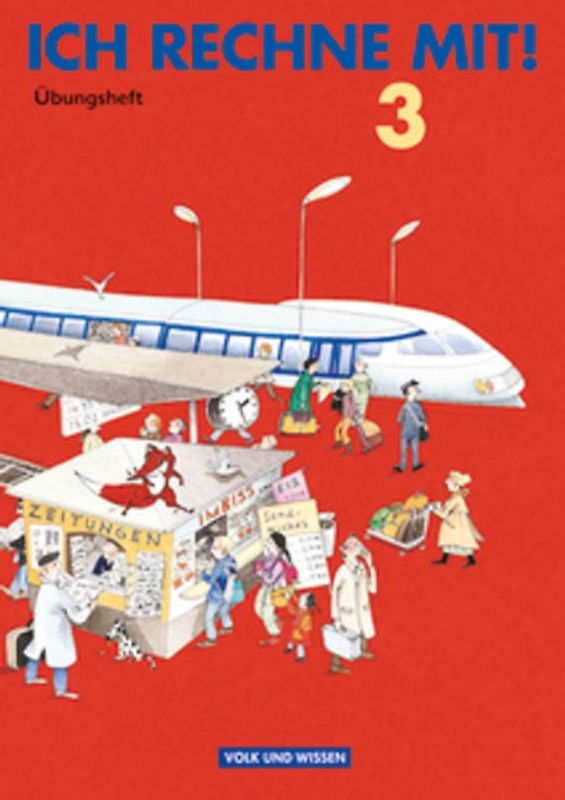 Ich rechne mit! - Berlin, Brandenburg, Mecklenburg-Vorpommern, Sachsen, Sachsen-Anhalt, Thüringen - 3. Schuljahr