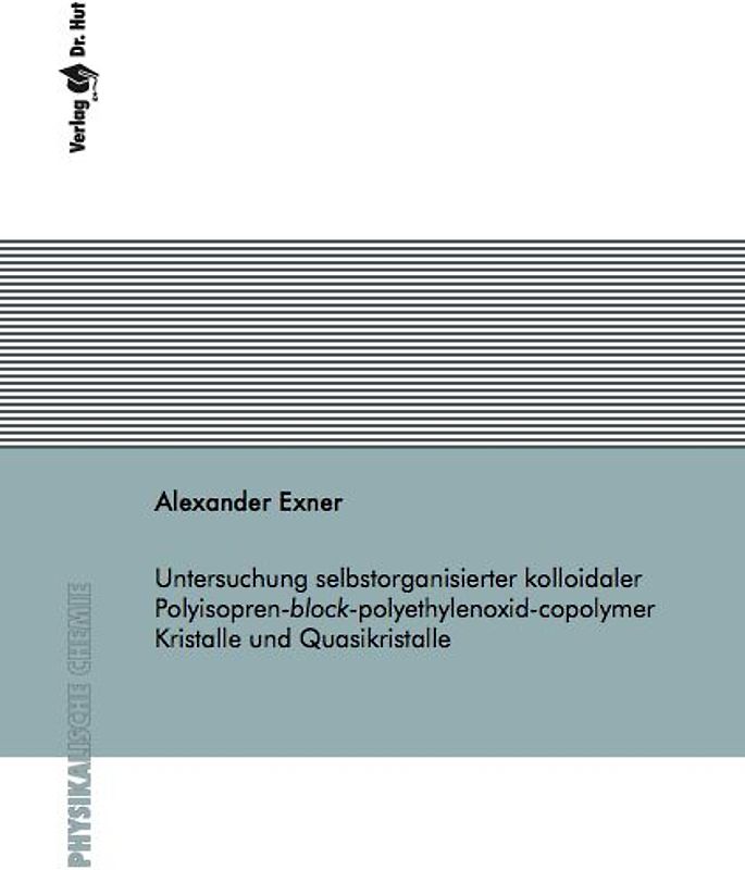 Untersuchung selbstorganisierter kolloidaler Polyisopren-block-polyethylenoxid-copolymer Kristalle und Quasikristalle