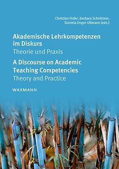 Akademische Lehrkompetenzen im Diskurs. A Discourse on Academic Teaching Competencies