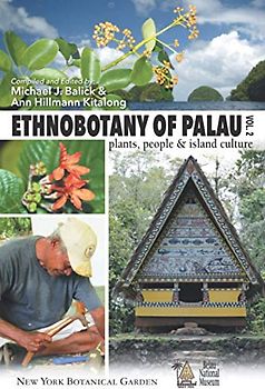 Ethnobotany of Palau, Plants, People and Island Culture--Volume 2 (Ethnobotany of Palau: Plants, People and Island Culture Volumes 1 and 2, Band 2)
