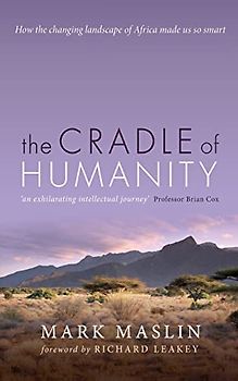 The Cradle of Humanity: How the Changing Landscape of Africa Made Us So Smart