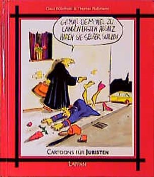 Cartoons für Juristen. Gemäss dem viel zu langen ersten Absatz haben Sie selber Schuld!
