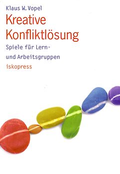 Kreative Konfliktlösung. Spiele für Lern- und Arbeitsgruppen