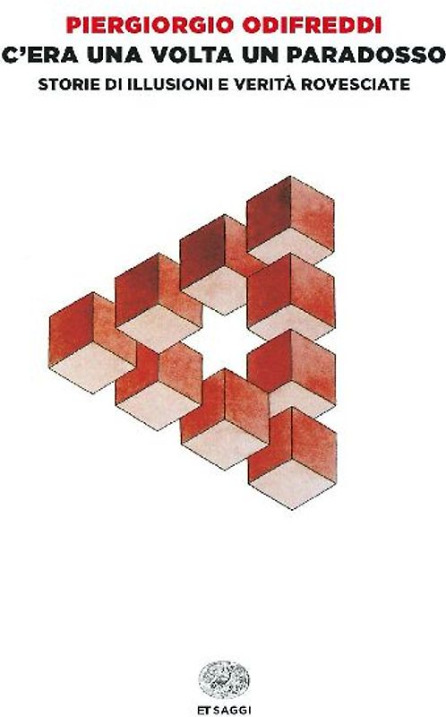 C'era una volta un paradosso. Storie di illusioni e verità rovesciate