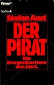 Der Pirat. Die Drogenkarriere des Jan C.