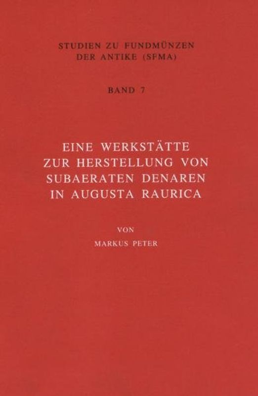 Eine Werkstatt zur Herstellung von subaeraten Denaren in Augusta Raurica
