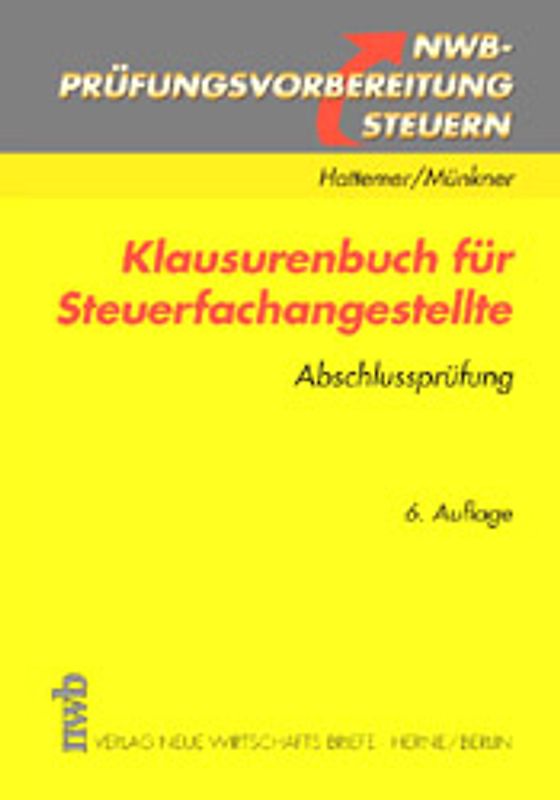 Klausurenbuch für Steuerfachangestellte - Abschlussprüfung. Steuerwesen - Wirtschafts- und Sozialkunde - Rechnungswesen