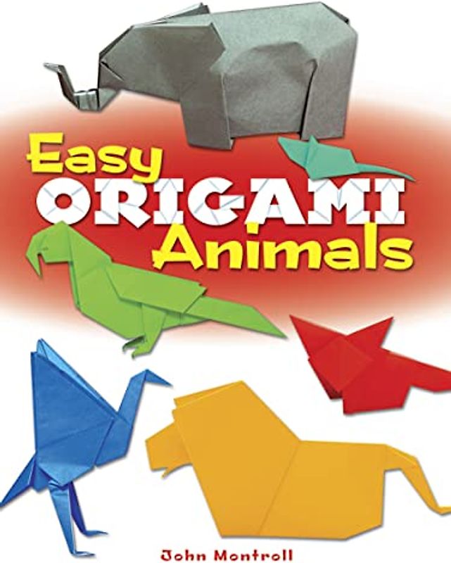Easy Origami Animals (Dover Origami Papercraft)