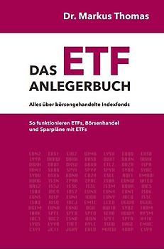 Das ETF-Anlegerbuch. Alles über börsengehandelte Indexfonds.