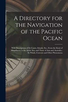 A Directory for the Navigation of the Pacific Ocean