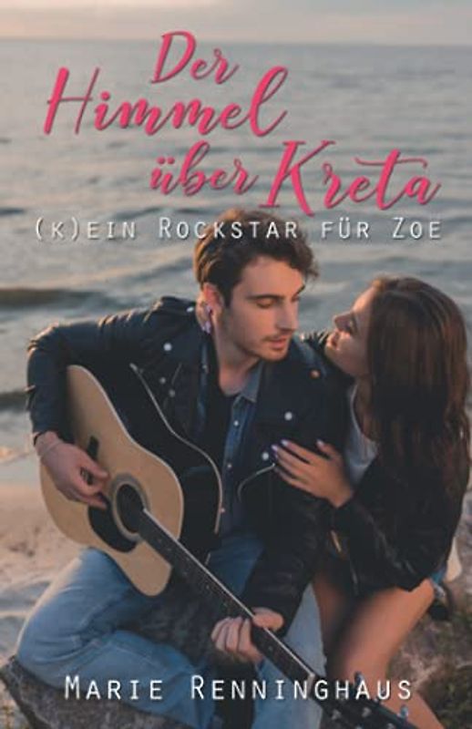 DER HIMMEL ÜBER KRETA: (K)EIN ROCKSTAR FÜR ZOE