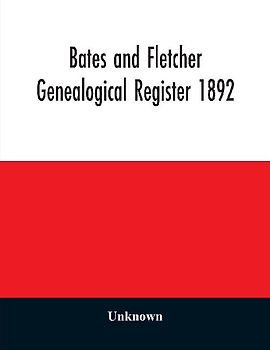 Bates and Fletcher genealogical register 1892