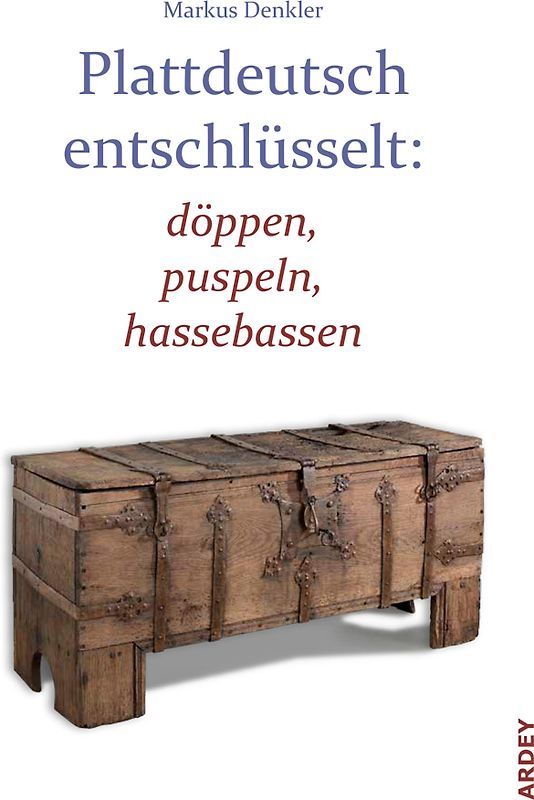 Plattdeutsch entschlüsselt: döppen, puspeln, hassebassen