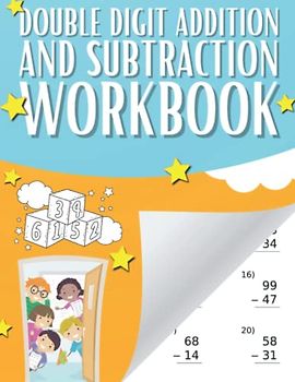 Double Digit Addition And Subtraction Workbook: 100 Practice Pages - Add and Subtract - Double Digit, Triple Digit, and More - 2 Digit - 3 Digit - ... 2nd, 3rd Grade) (Ages 7-9) - Math Workbook