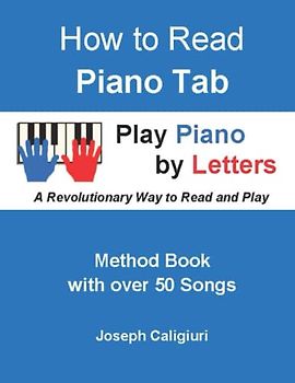 How to Read Piano Tab: Method Book with 50 Songs