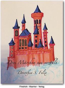 Drei Märchen neu erzählt