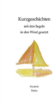 Kurzgeschichten mit den Segeln in den Wind gesetzt