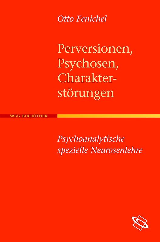 Perversionen, Psychosen, Charakterstörungen