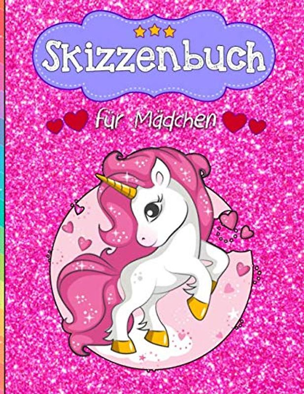 Skizzenbuch für Mädchen!: Süße Einhorn Skizzenbuch für Kinder. Ideal für skizzieren, zeichnen, malen und kreative Ideen. DIN A4+ (8,5" x 11").