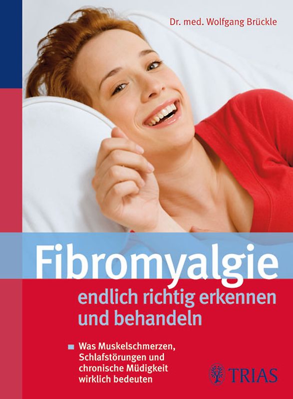 Fibromyalgie - endlich richtig erkennen und behandeln