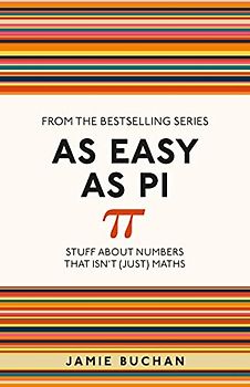 As Easy As Pi: Stuff about numbers that isn't (just) maths: 1 (I Used to Know That ...)