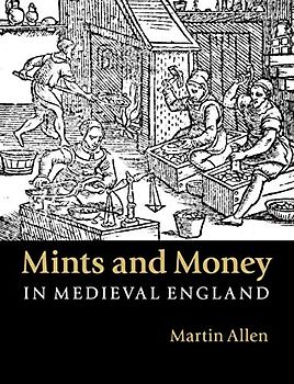 Mints and Money in Medieval England