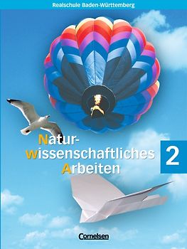Naturwissenschaftliches Arbeiten - Realschule Baden-Württemberg / Band 2: 6. Schuljahr - Schülerbuch